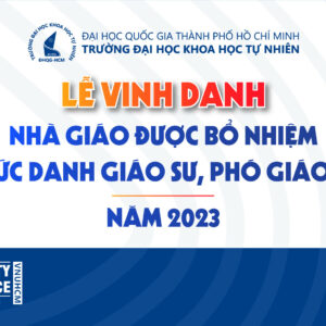 LỄ VINH DANH NHÀ GIÁO ĐƯỢC BỔ NHIỆM CHỨC DANH GIÁO SƯ, PHÓ GIÁO SƯ