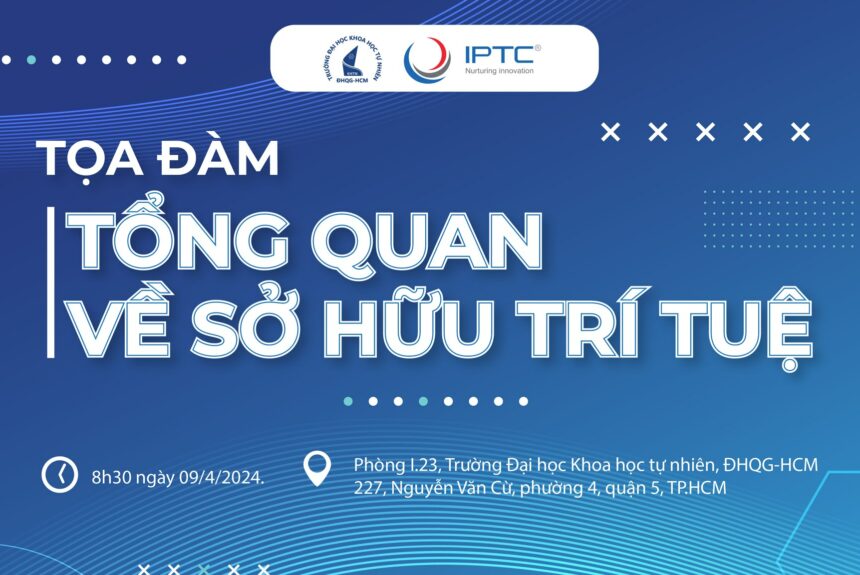 TỌA ĐÀM: “TỔNG QUAN VỀ SỞ HỮU TRÍ TUỆ”