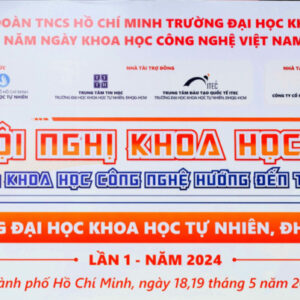 CHÚC MỪNG CÁC ĐỀ TÀI ĐƯỢC KHEN THƯỞNG TẠI  HỘI NGHỊ KHOA HỌC TRẺ TRƯỜNG ĐẠI HỌC KHOA HỌC TỰ NHIÊN, ĐHQG-HCM LẦN 1 – NĂM 2024