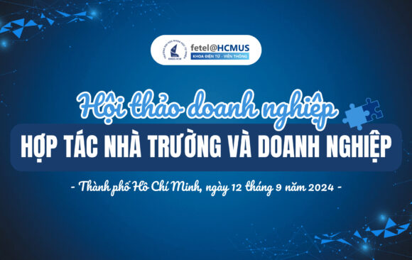 HỘI THẢO DOANH NGHIỆP “HỢP TÁC NHÀ TRƯỜNG VÀ DOANH NGHIỆP” – KẾT NỐI TƯƠNG LAI NGÀNH ĐIỆN TỬ – VIỄN THÔNG